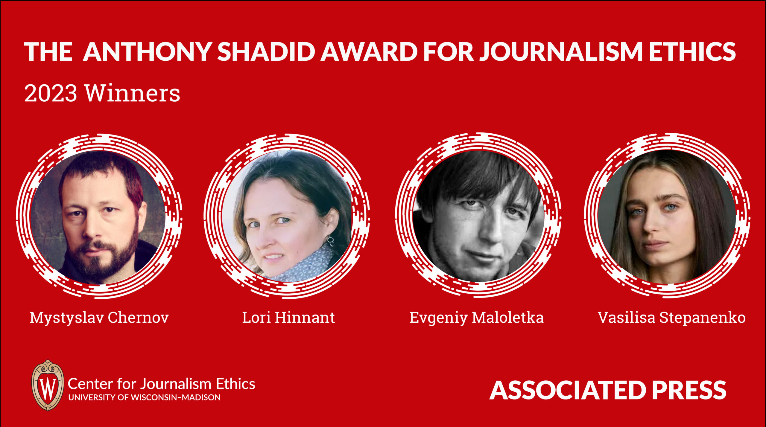 Graphic showing the head shots of the 2023 winners of the Anthony Shadid Award for Journalism Ethics. The Associated Press team includes: Mystyslav Chernov, Lori Hinnant, Evgeniy Maloletka and Vasilisa Stepanenko.