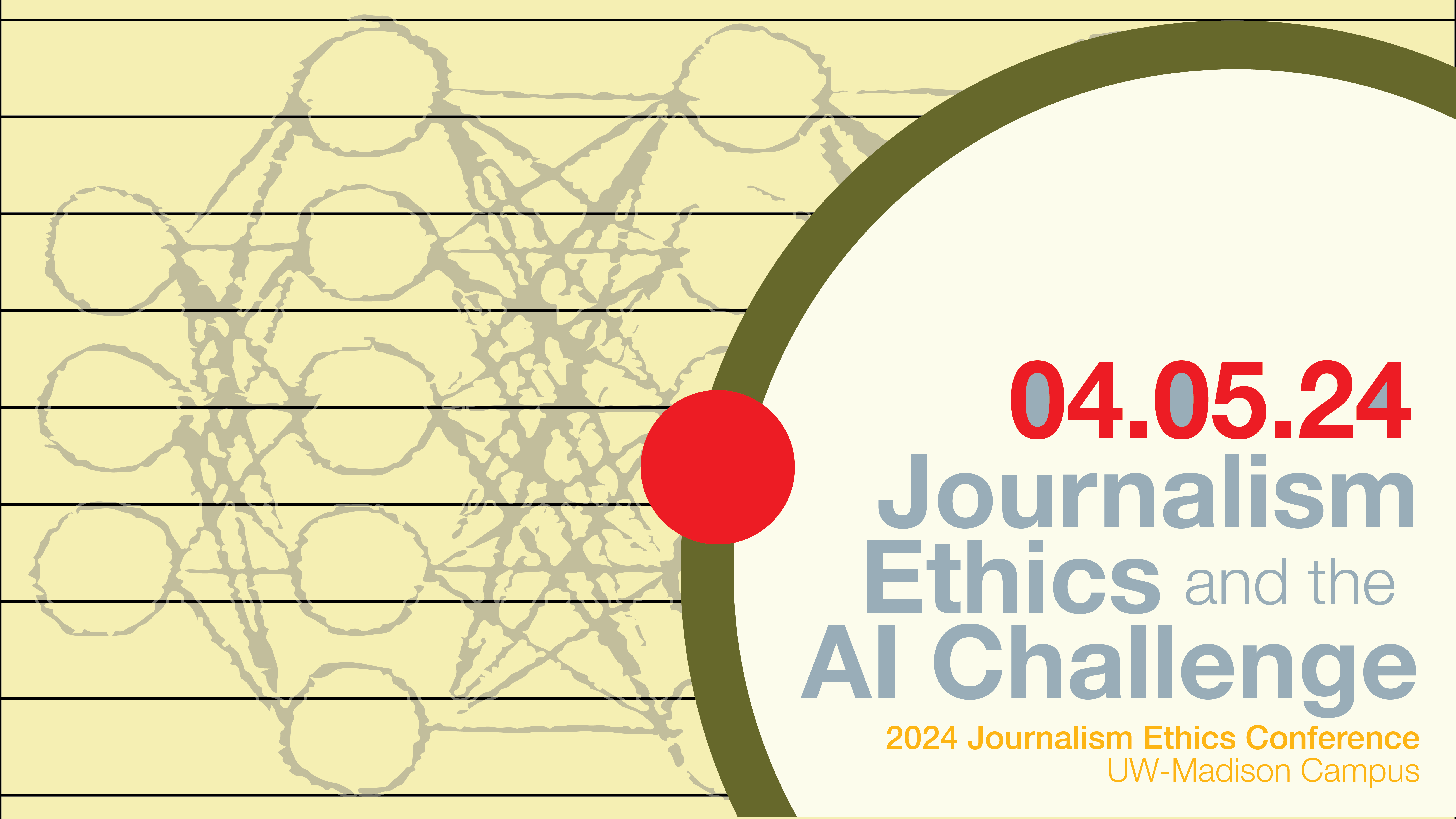 Infographic showing pencil sketches of an AI network along with: "Journalism Ethics and the AI Challenge," April 5, 2024, UW–Madison campus