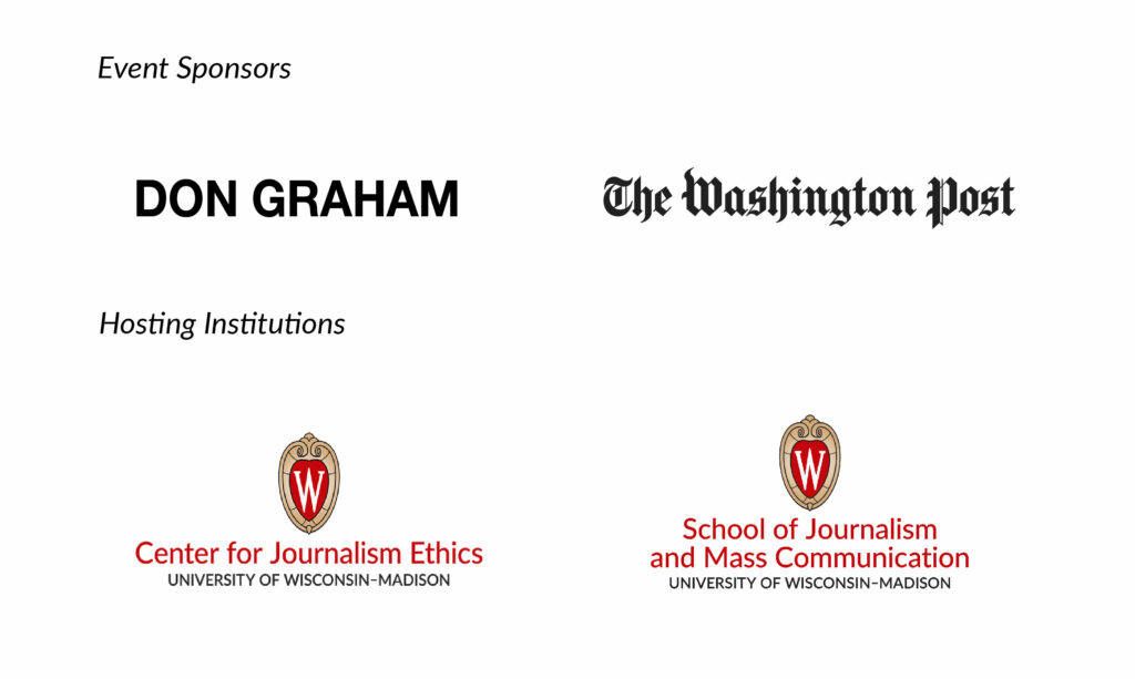 Graphic showing the logos of event sponsors, Don Graham and The Washington Post; as well as hosting institutions, Center for Journalism Ethics and the School of Journalism and Mass Communictation, UW-Madison
